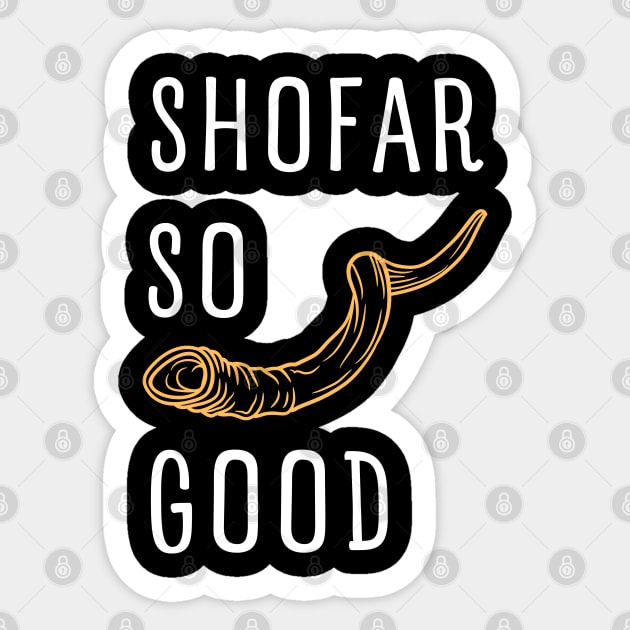 SHOFAR SO GOOD FOR ROSH HASHANAH AND YOM KIPPUR Sticker by apparel.tolove@gmail.com